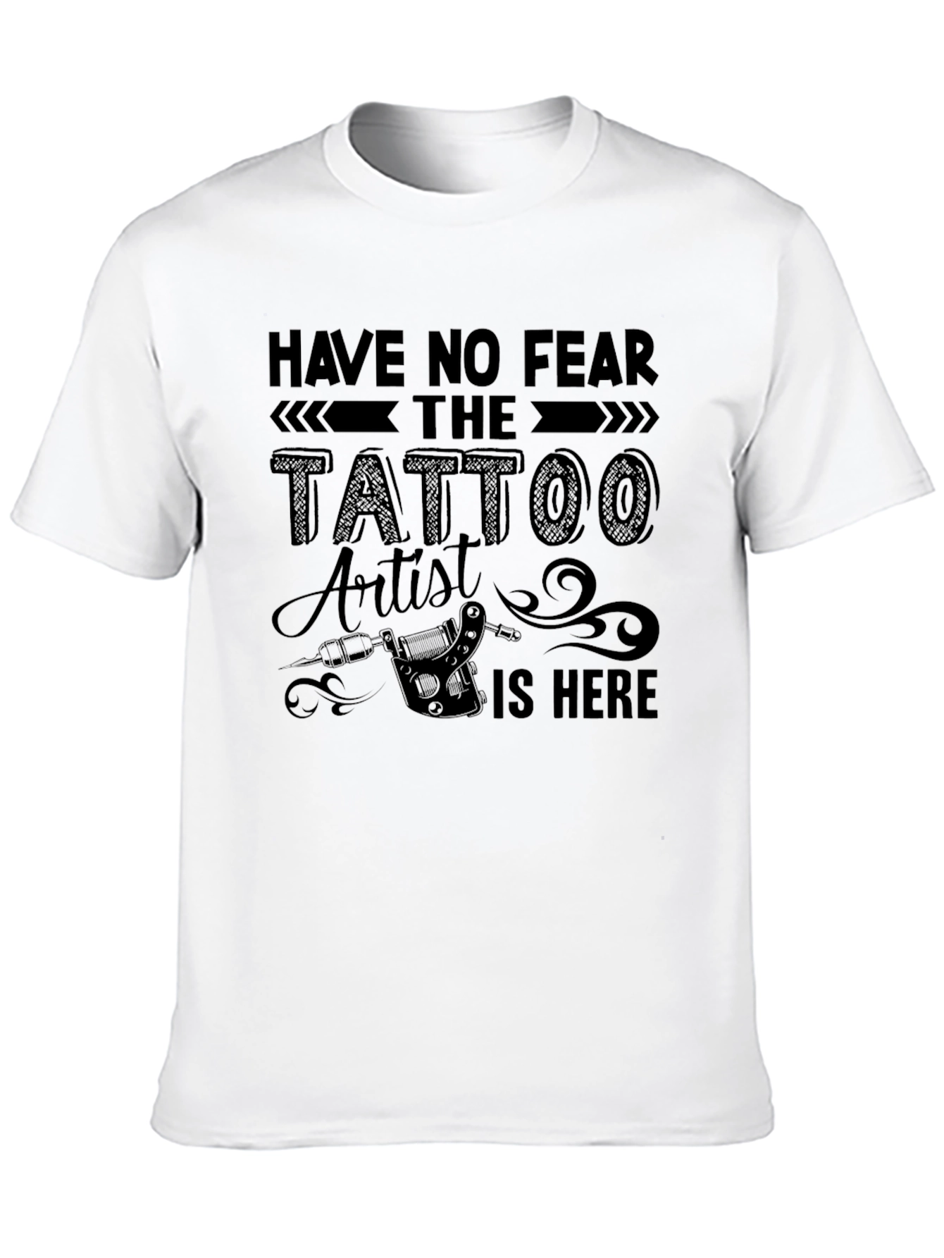 Tattoo Artist T-Shirt - Have No Fear