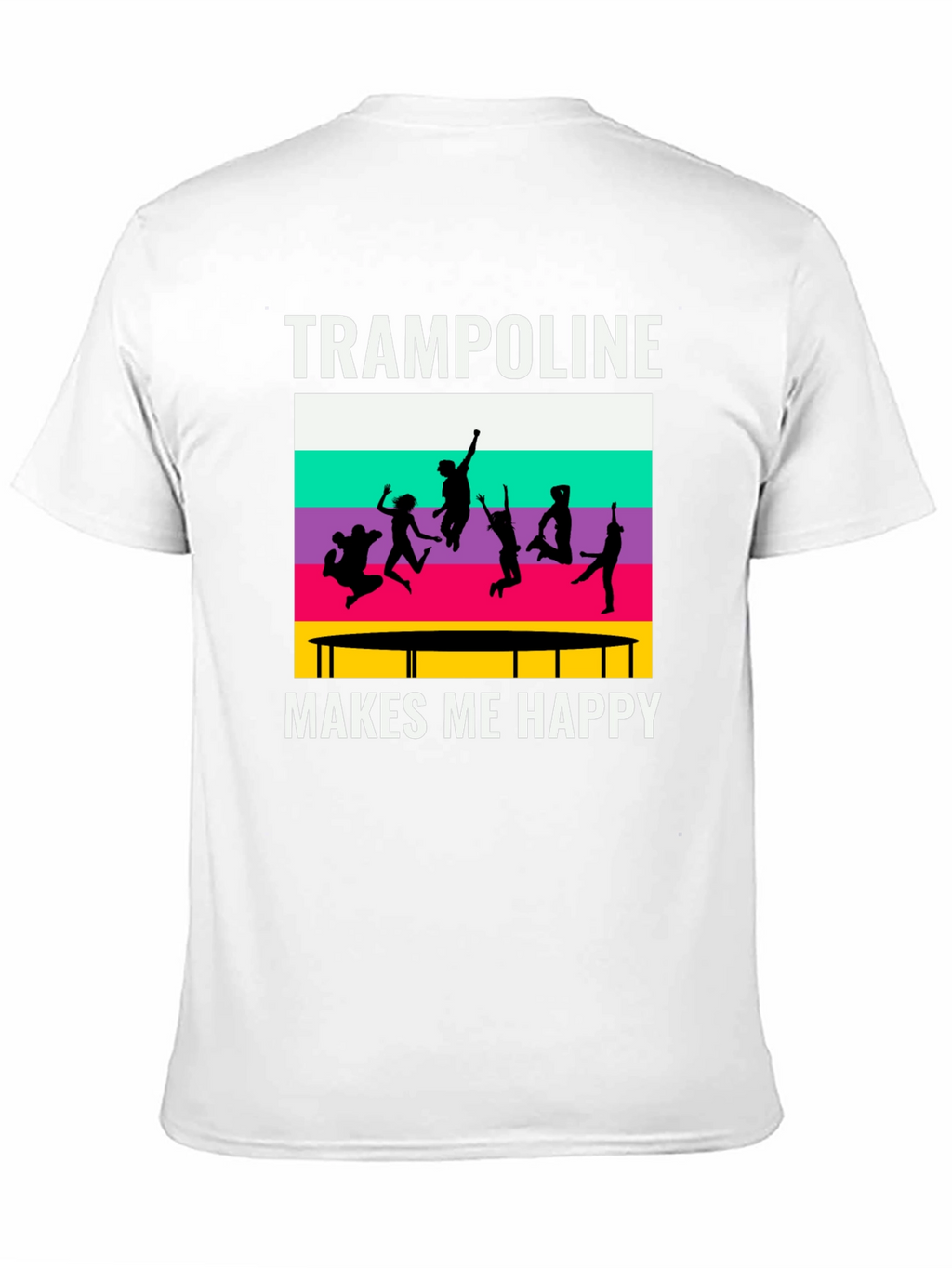 Trampoline Makes Me Happy T-Shirt - Jumping Fun