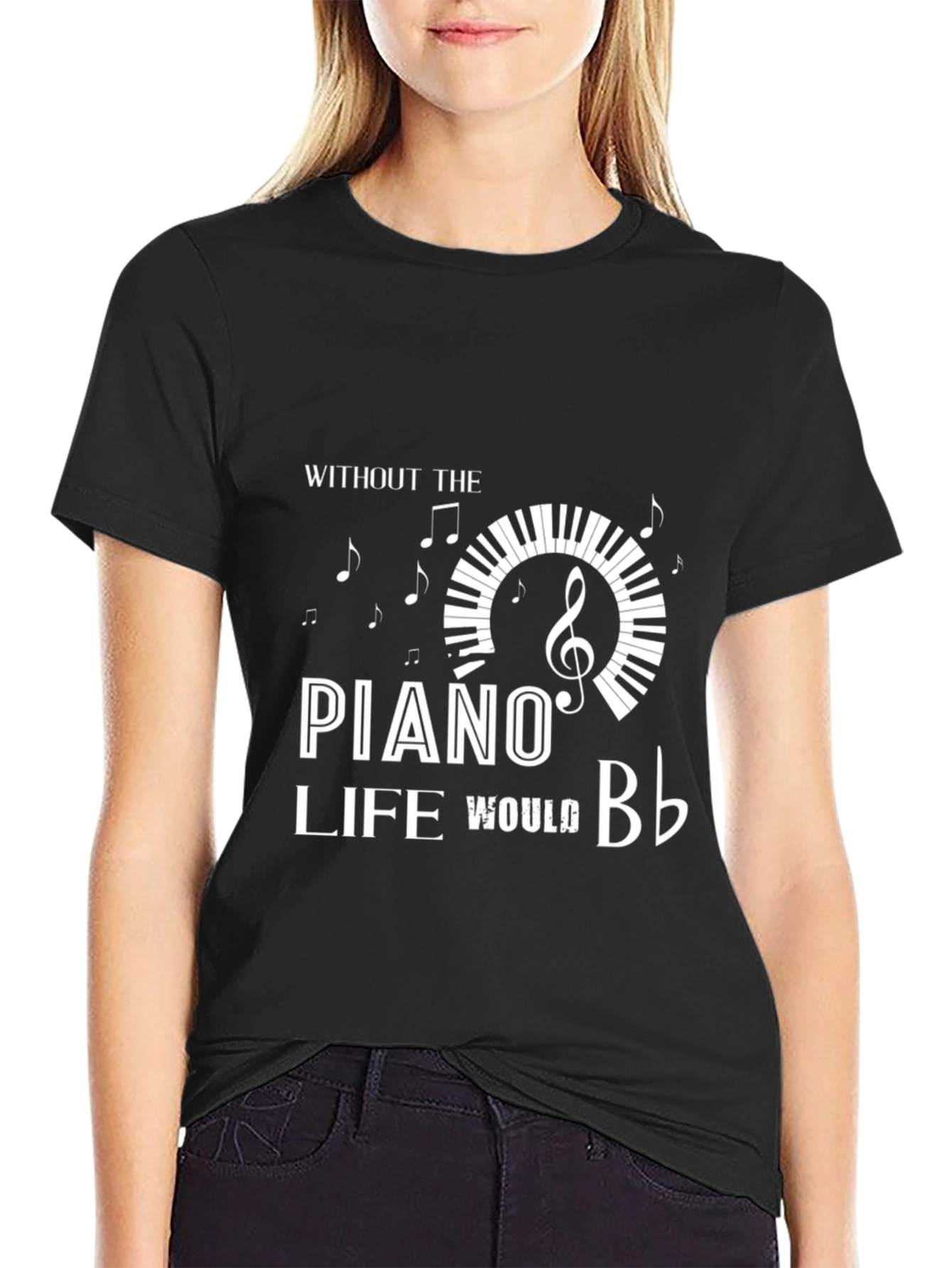 Piano Lover T-Shirt - Without the Piano Life Would B♭