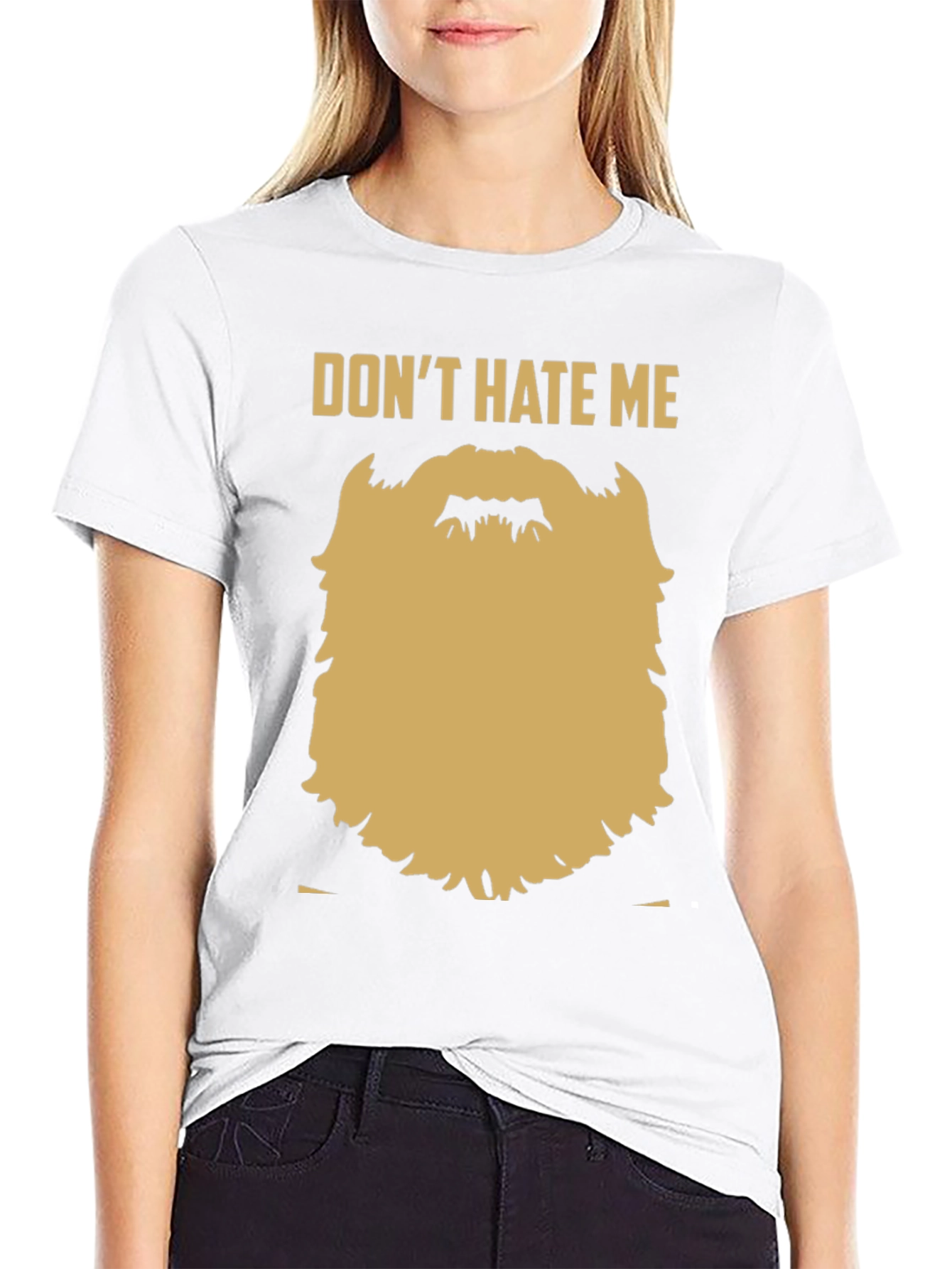 Funny Beard Graphic T-Shirt - Dont Hate Me