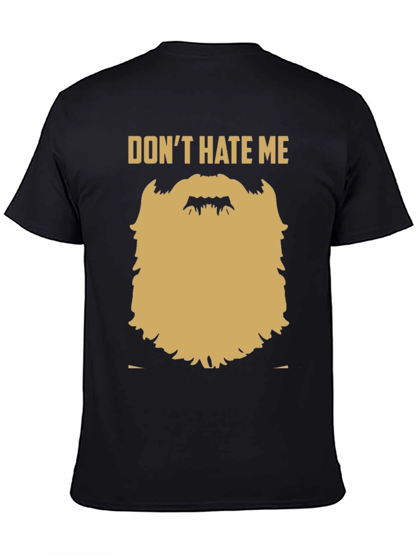 Funny Beard Graphic T-Shirt - Dont Hate Me