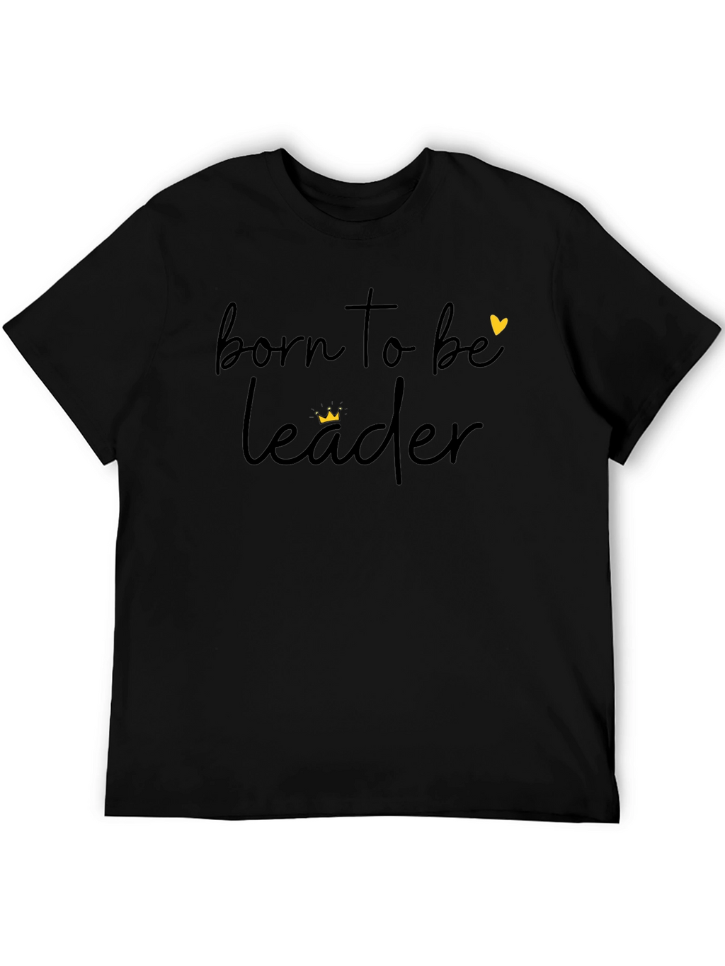Born To Be Leader Black T-Shirt