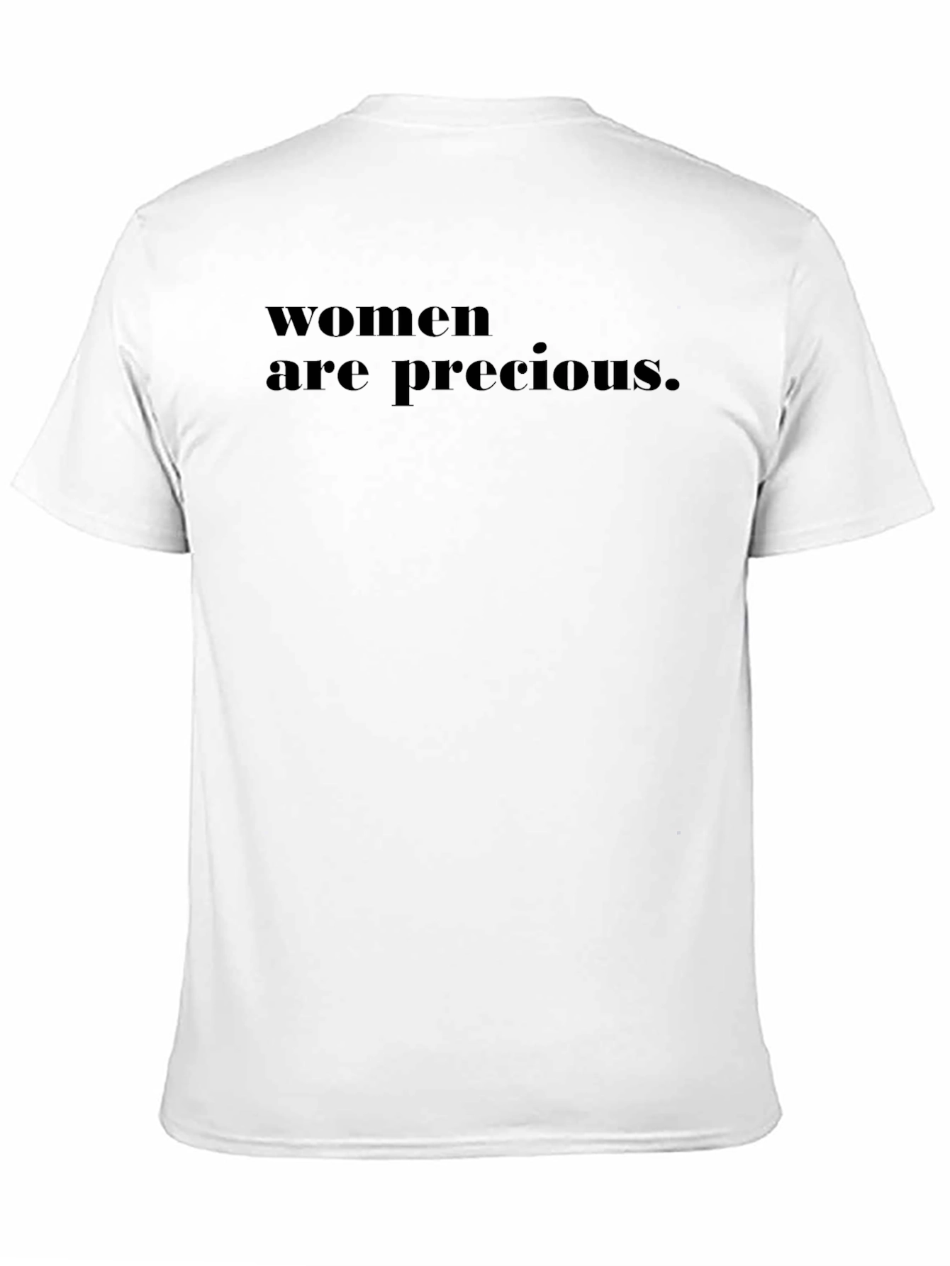 Women are Precious Graphic T-Shirt