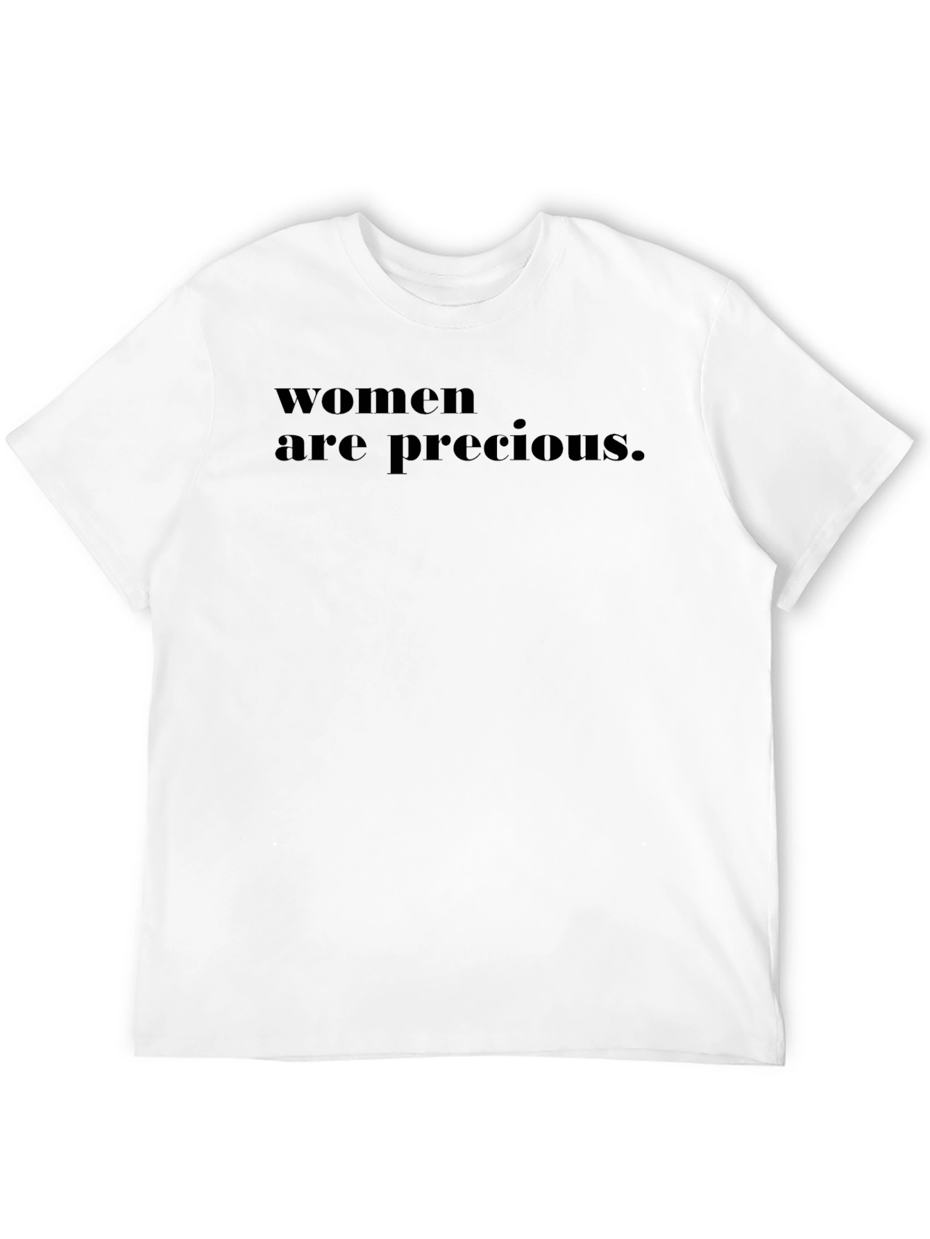 Women are Precious Graphic T-Shirt