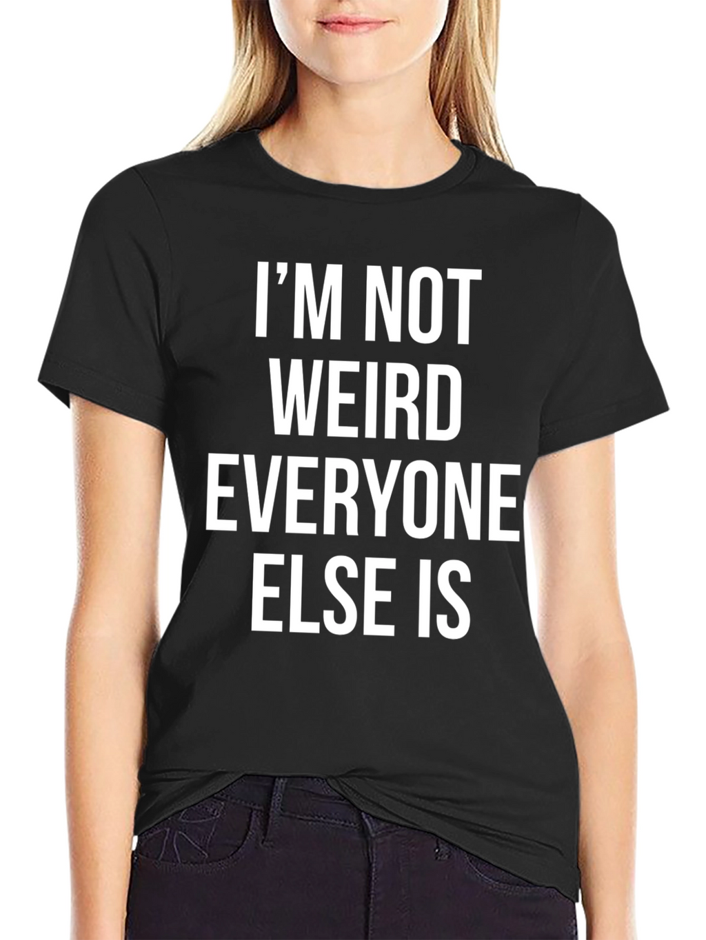 Funny Im Not Weird Graphic Print Black T-Shirt