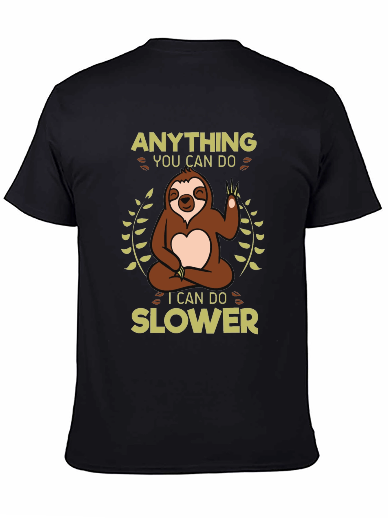 Funny Sloth T-Shirt - Anything You Can Do Slower