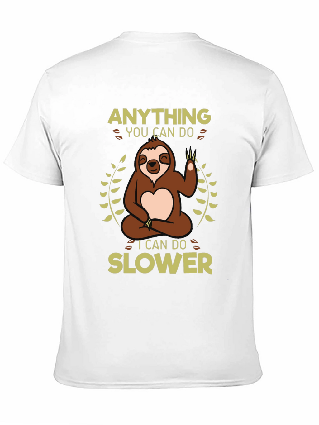 Funny Sloth T-Shirt - Anything You Can Do Slower