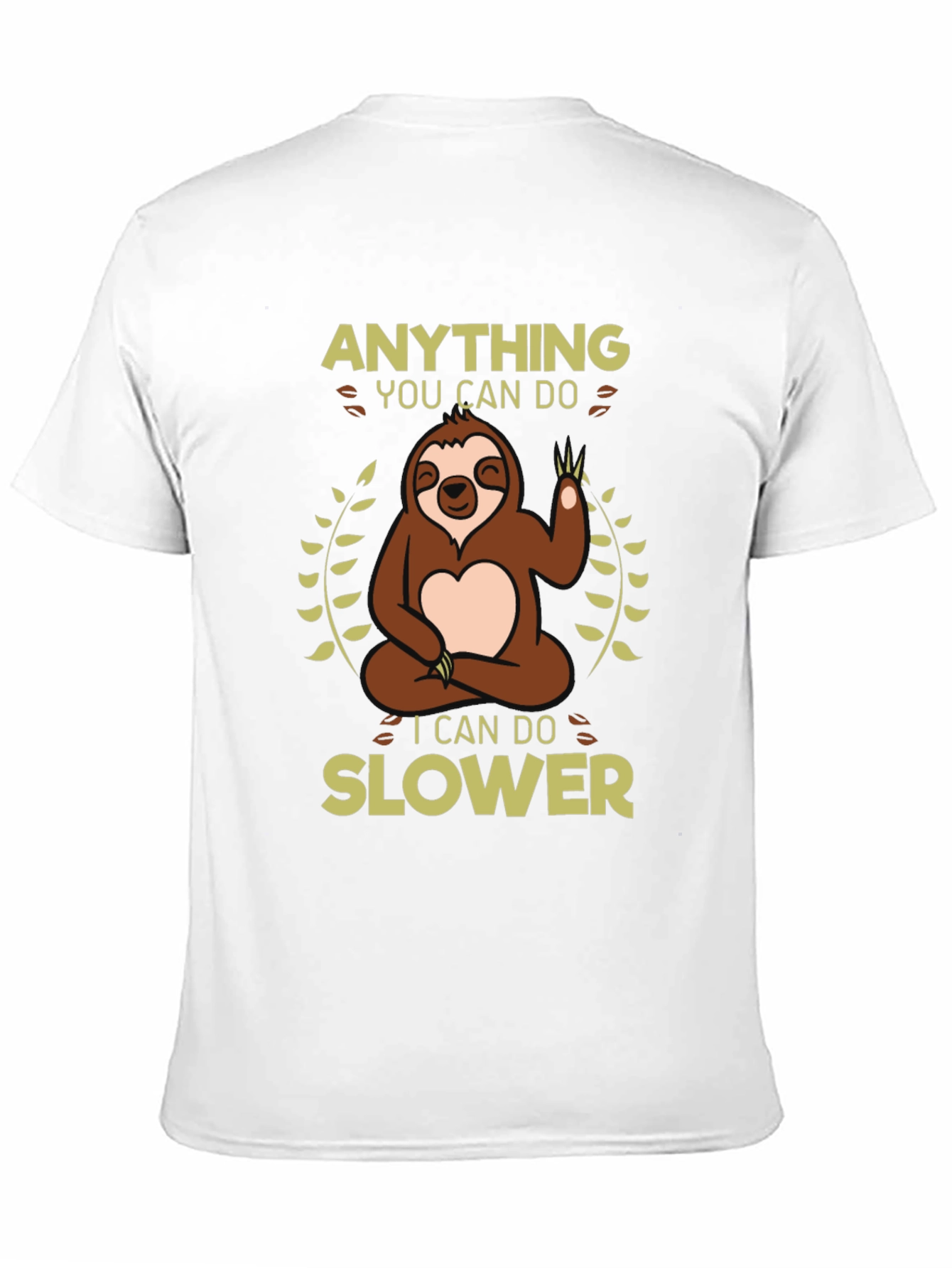 Funny Sloth T-Shirt - Anything You Can Do Slower