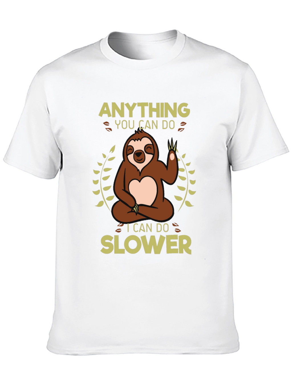 Funny Sloth T-Shirt - Anything You Can Do Slower