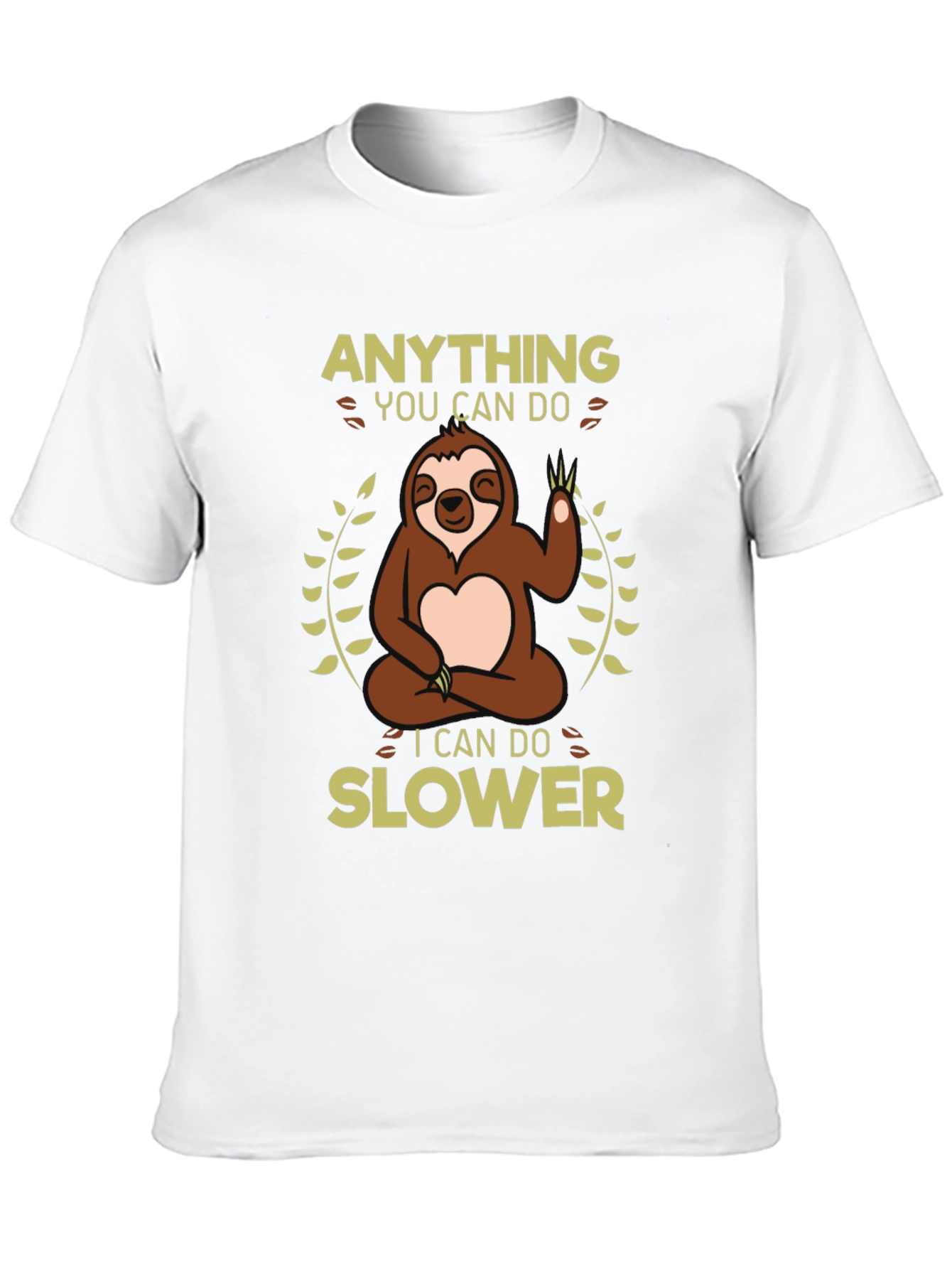 Funny Sloth T-Shirt - Anything You Can Do Slower