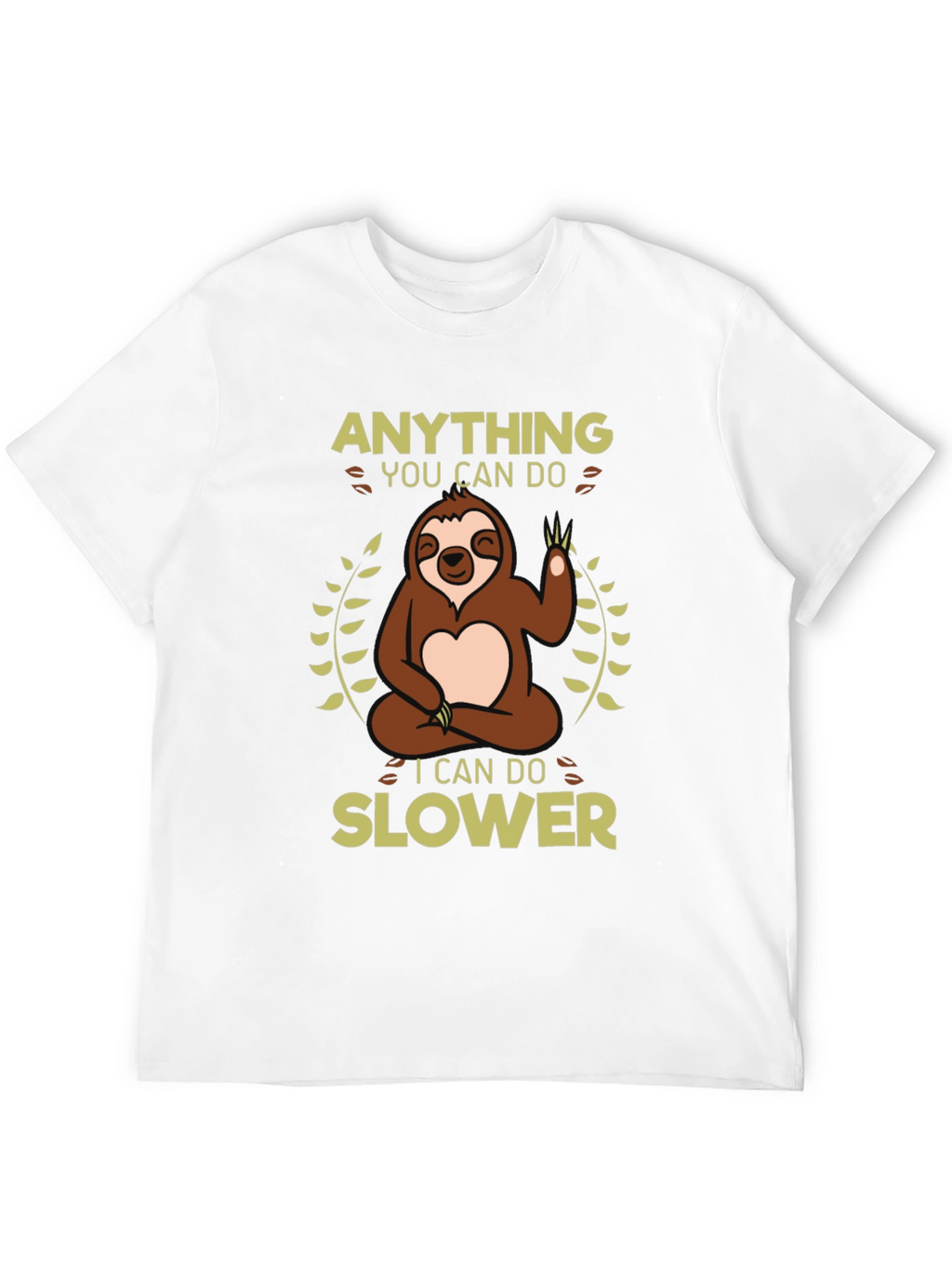 Funny Sloth T-Shirt - Anything You Can Do Slower