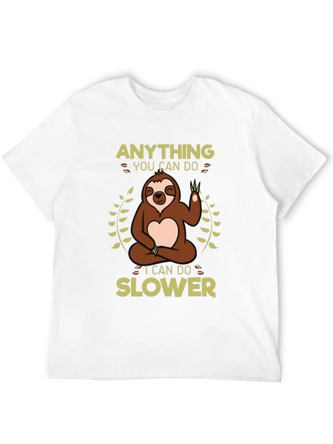 Funny Sloth T-Shirt - Anything You Can Do Slower