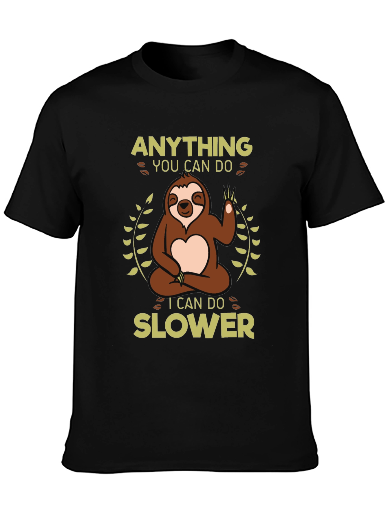 Funny Sloth T-Shirt - Anything You Can Do Slower