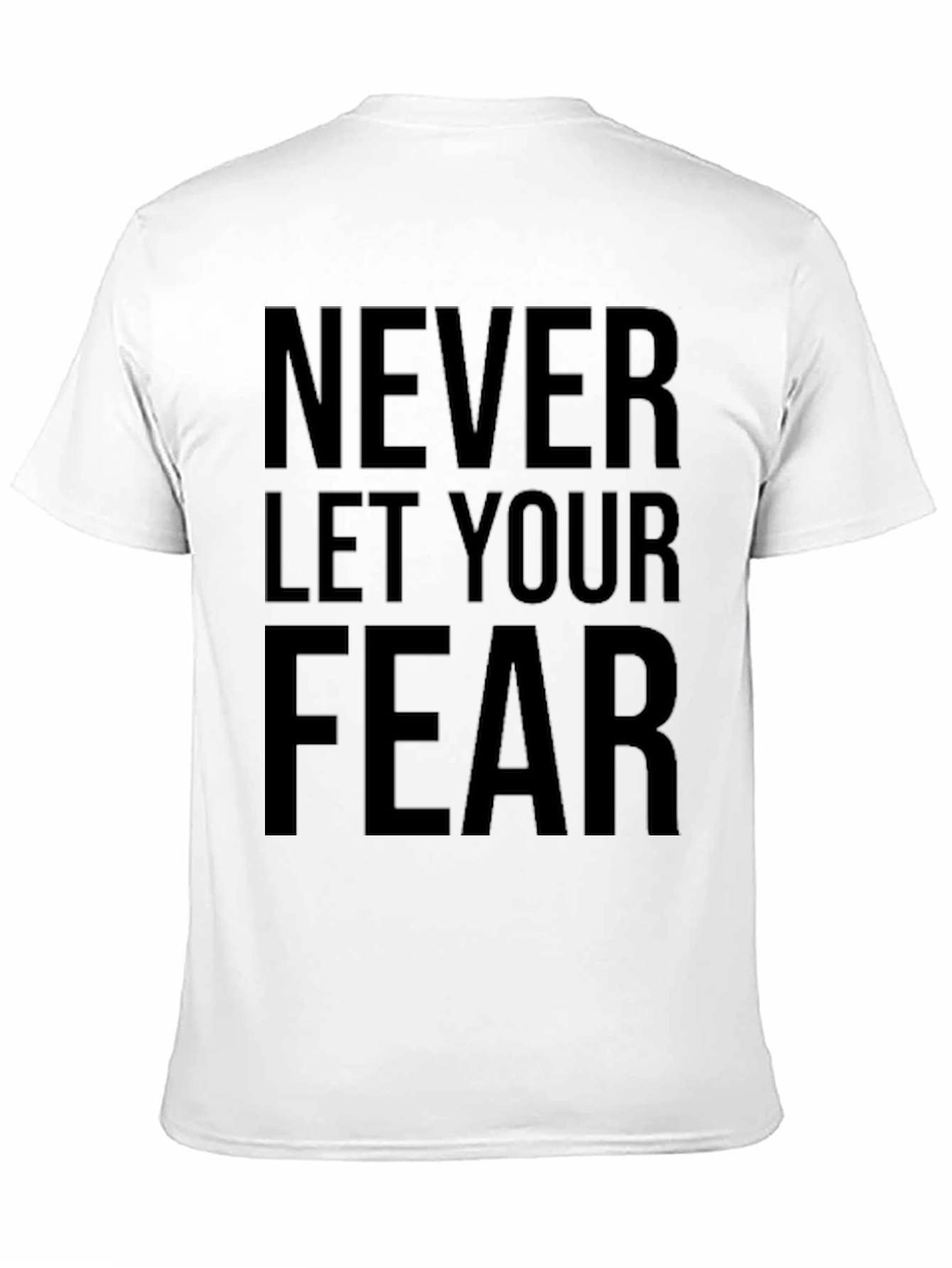 Inspirational Fear T-Shirt - Motivational Graphic Tee