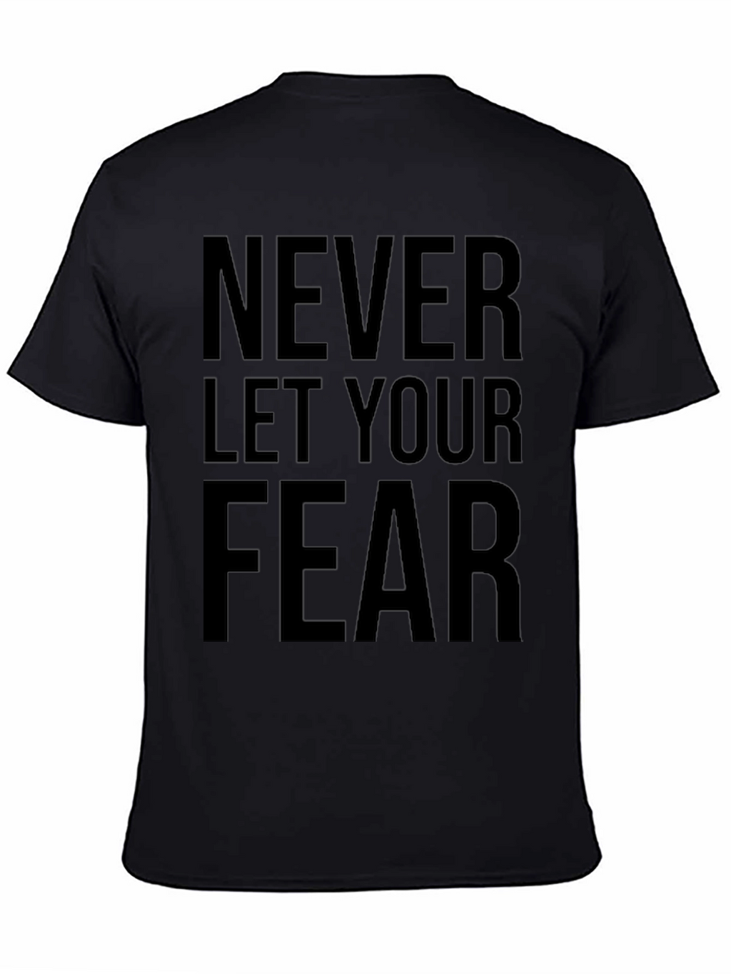 Inspirational Fear T-Shirt - Motivational Graphic Tee