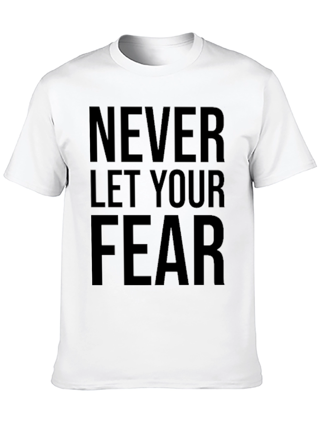Inspirational Fear T-Shirt - Motivational Graphic Tee
