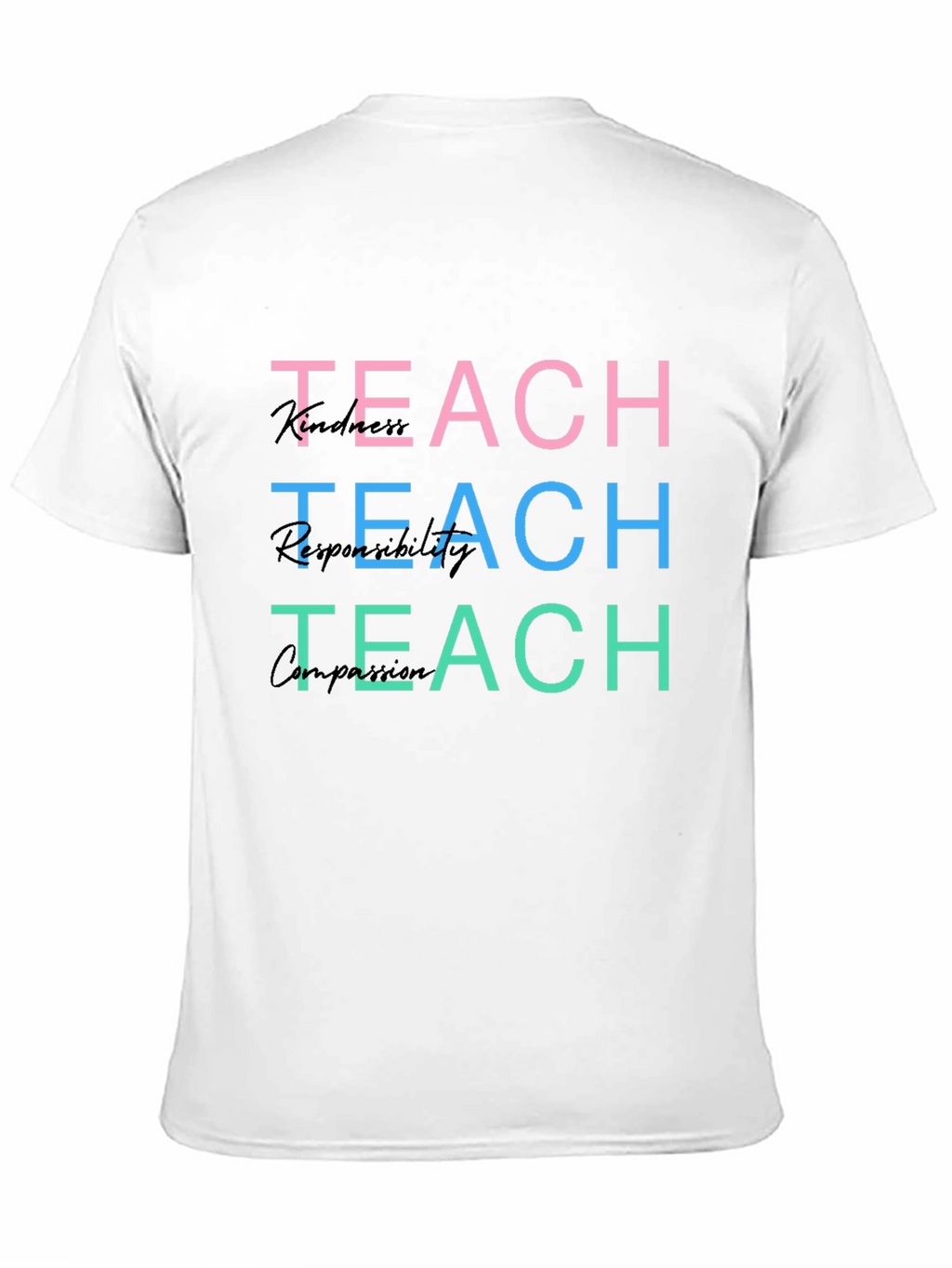 Teach Kindness Responsibility Compassion T-Shirt