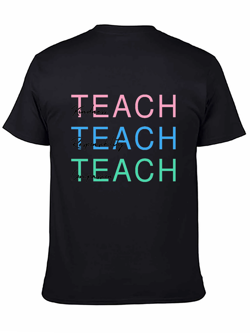 Teach Kindness Responsibility Compassion T-Shirt