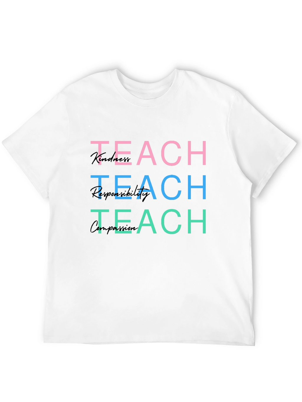 Teach Kindness Responsibility Compassion T-Shirt