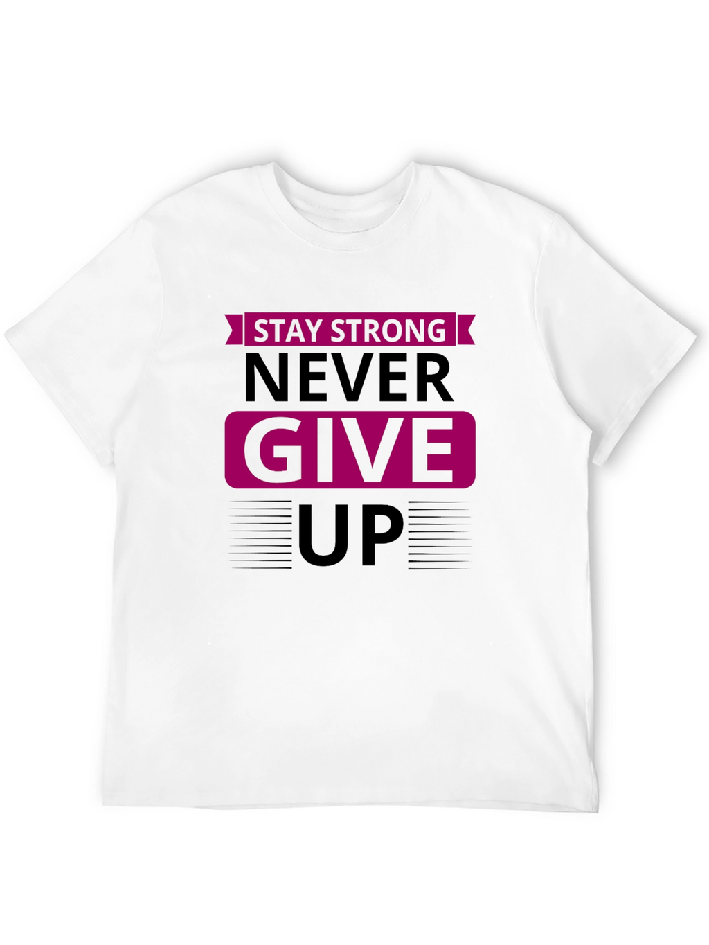 Stay Strong Graphic Tee - Motivational Shirt
