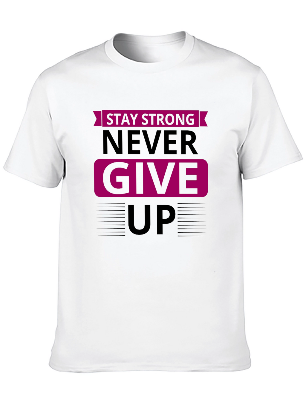 Stay Strong Graphic Tee - Motivational Shirt
