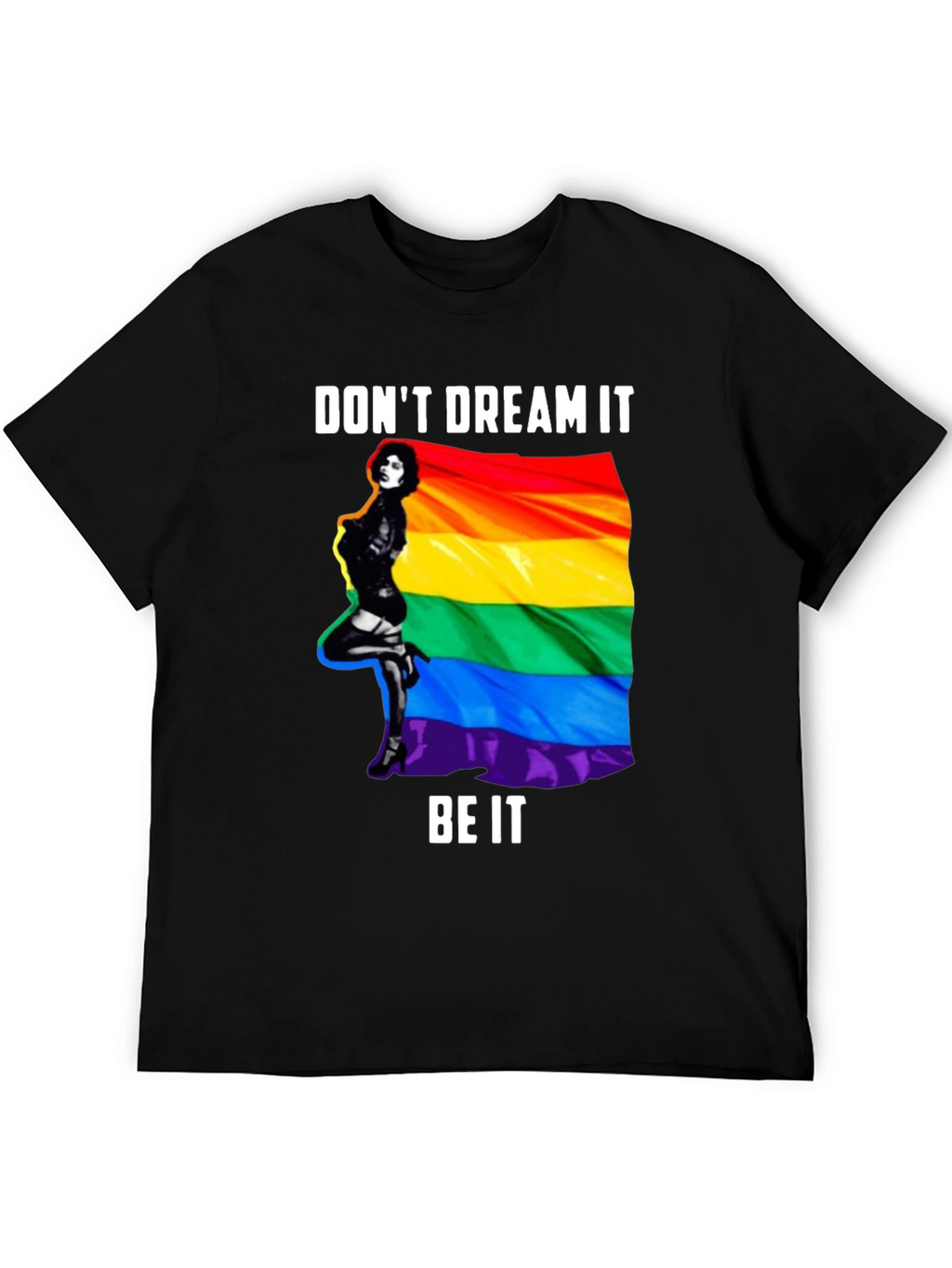 Dont Dream It Be It Pride T-Shirt