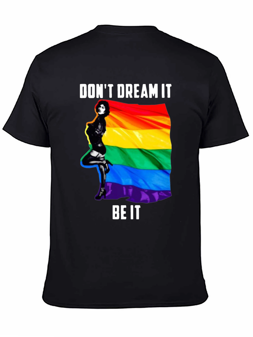 Dont Dream It Be It Pride T-Shirt