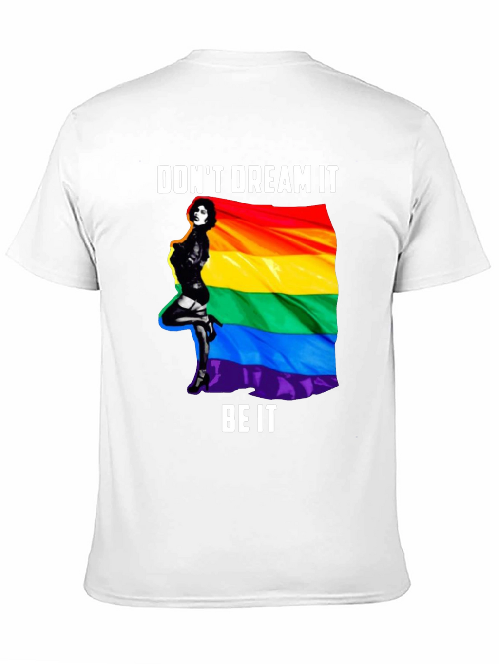 Dont Dream It Be It Pride T-Shirt