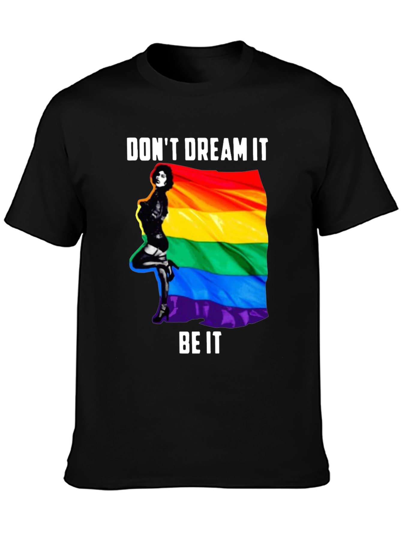 Dont Dream It Be It Pride T-Shirt