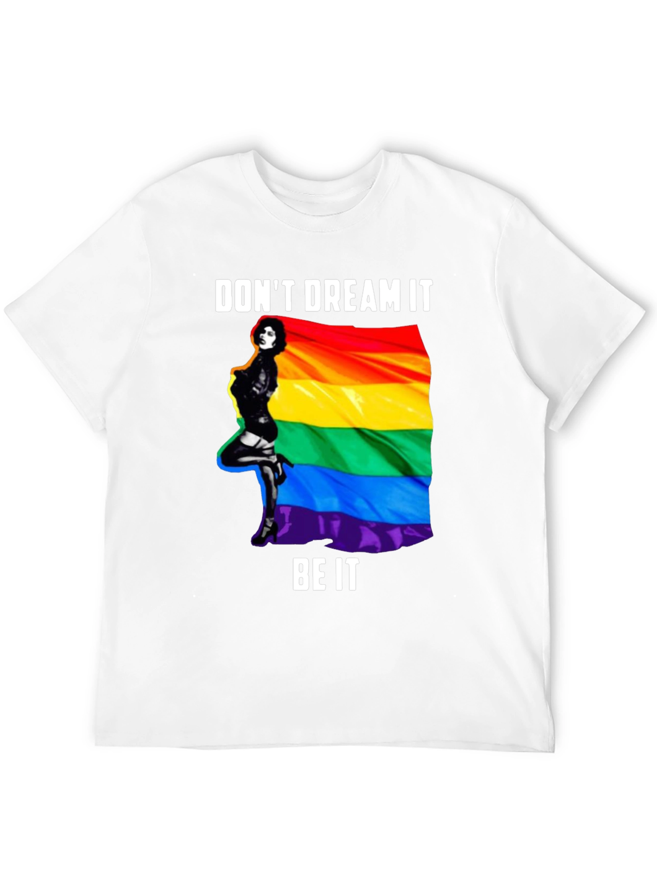Dont Dream It Be It Pride T-Shirt