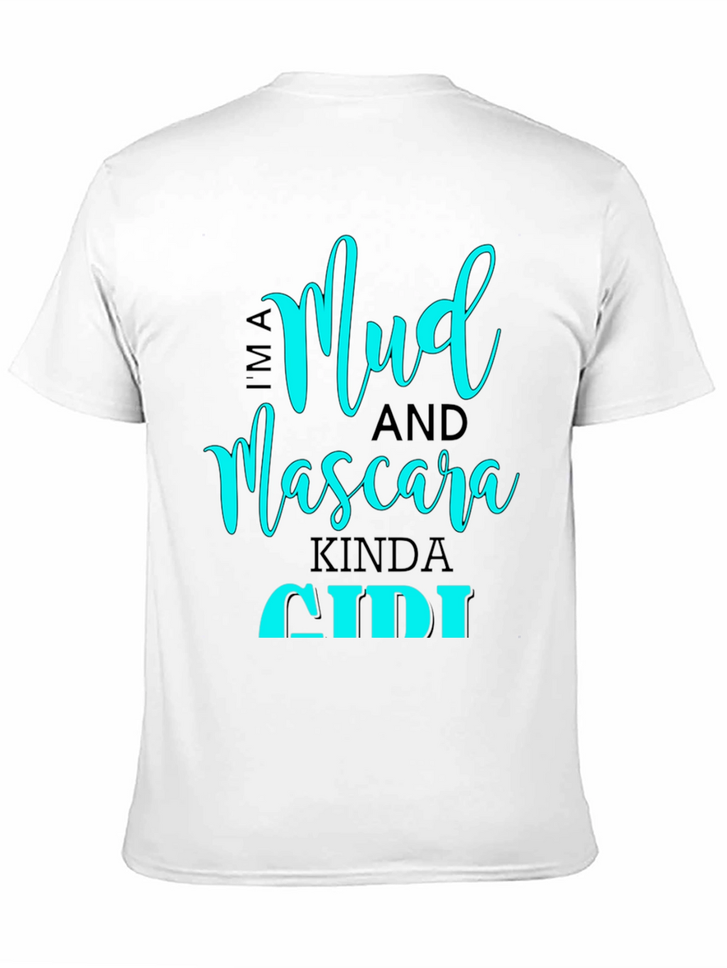 Mud and Mascara Kinda Girl T-Shirt