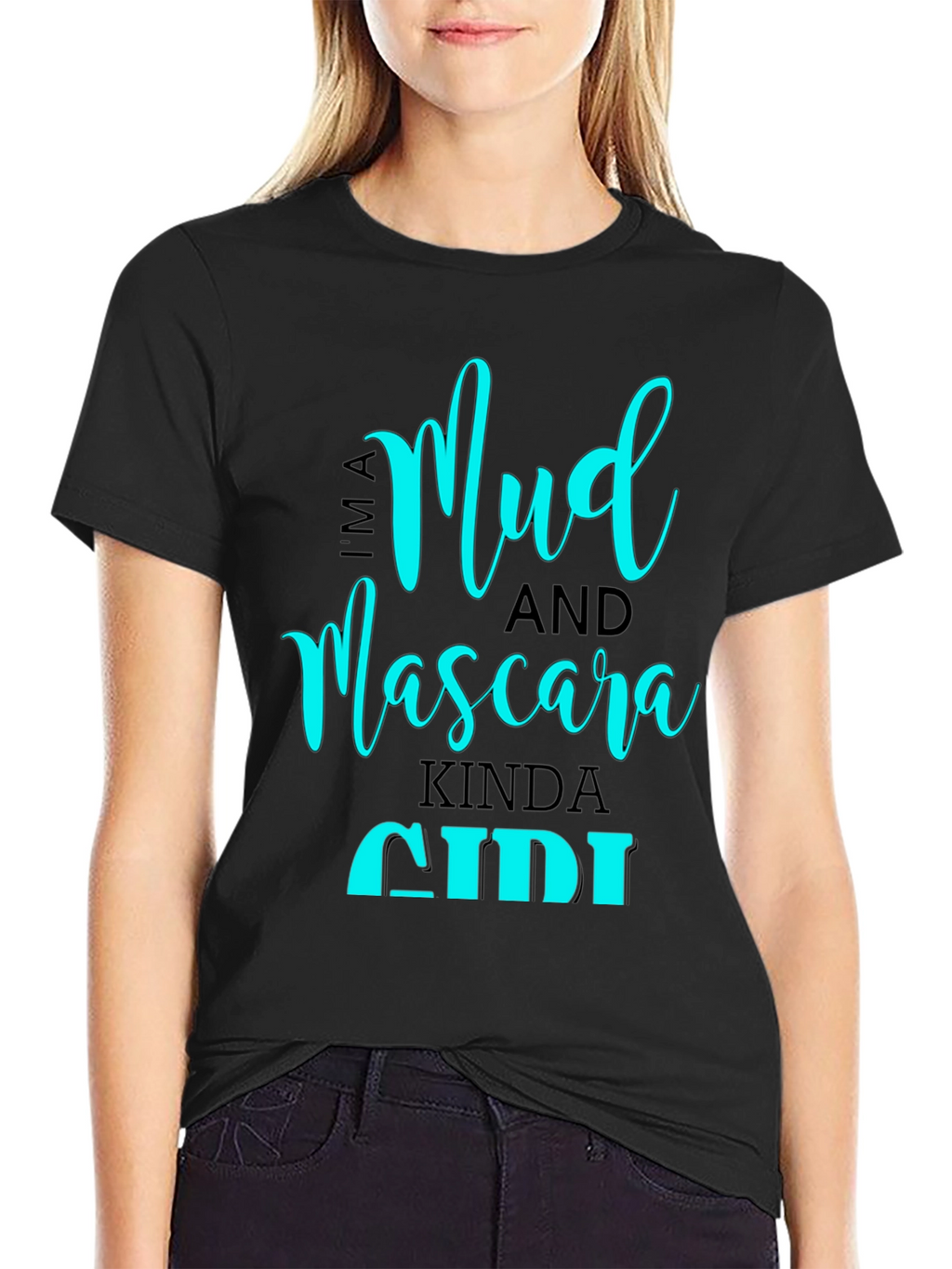 Mud and Mascara Kinda Girl T-Shirt