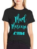 Mud and Mascara Kinda Girl T-Shirt