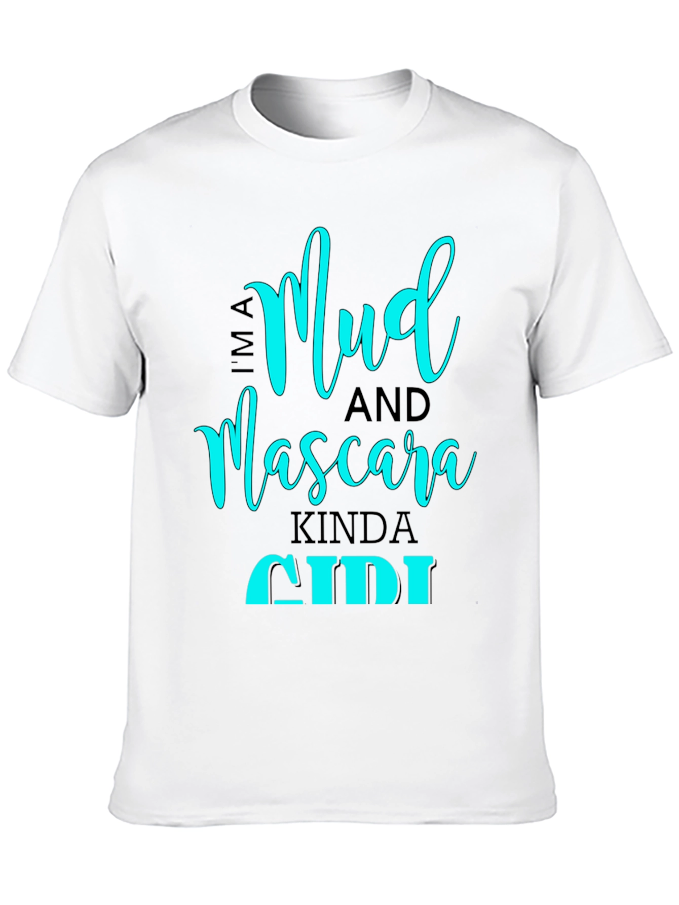 Mud and Mascara Kinda Girl T-Shirt