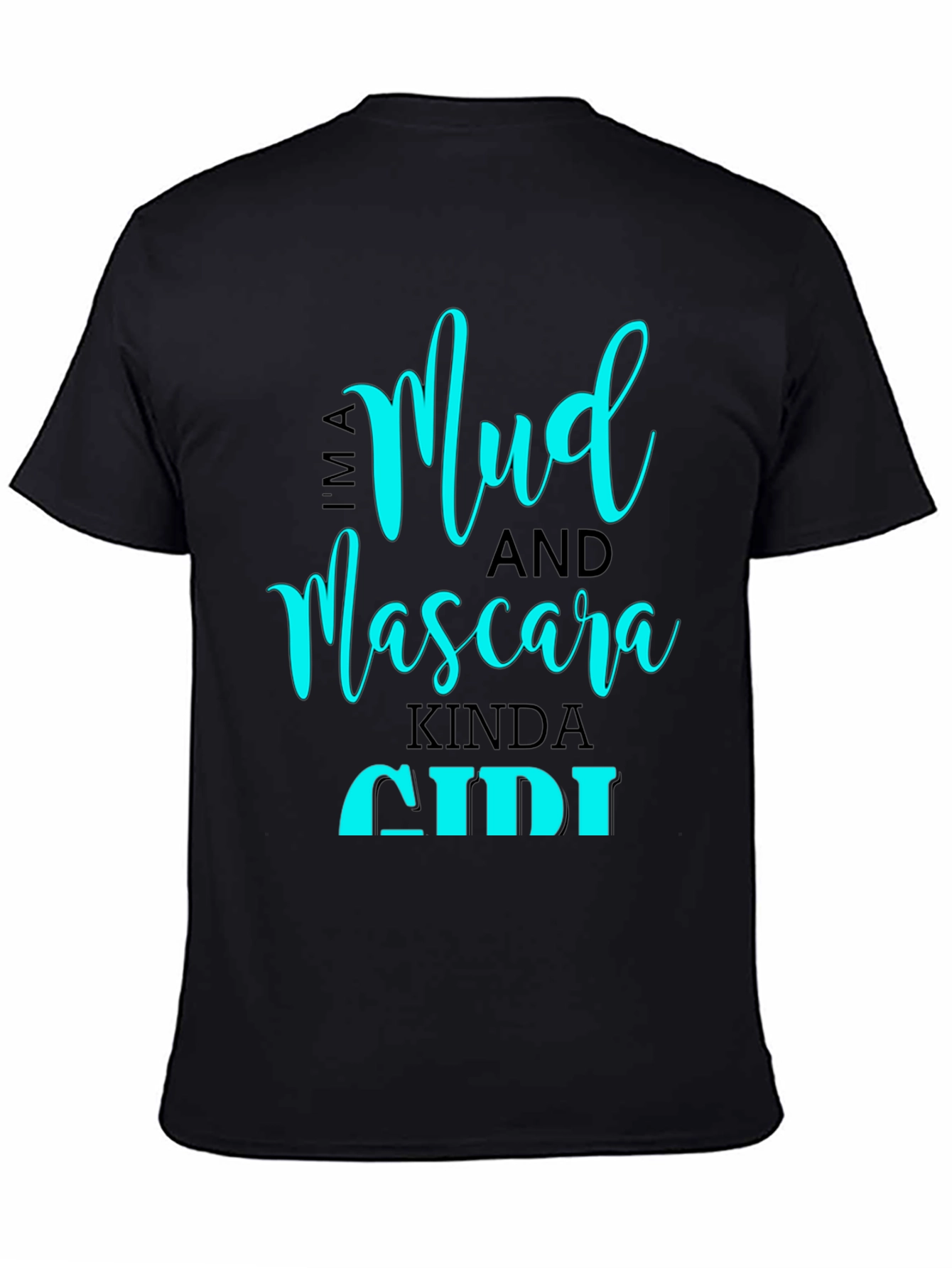 Mud and Mascara Kinda Girl T-Shirt