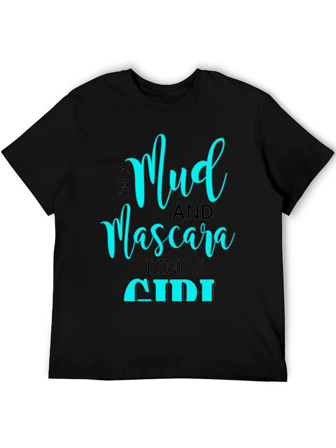 Mud and Mascara Kinda Girl T-Shirt