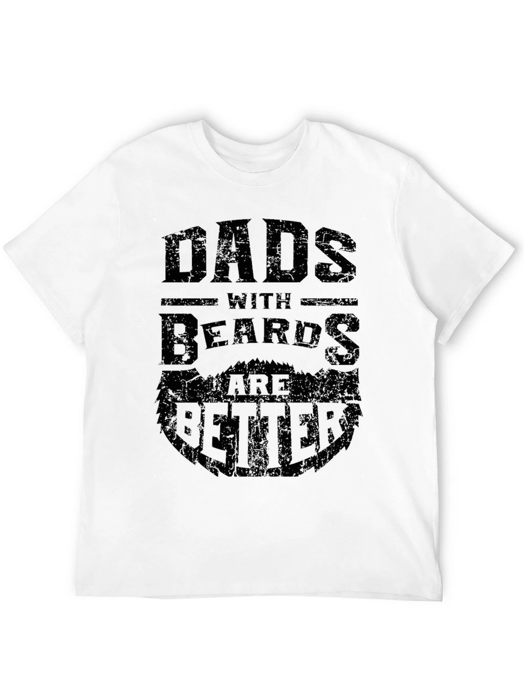 Dads with Beards are Better T-Shirt