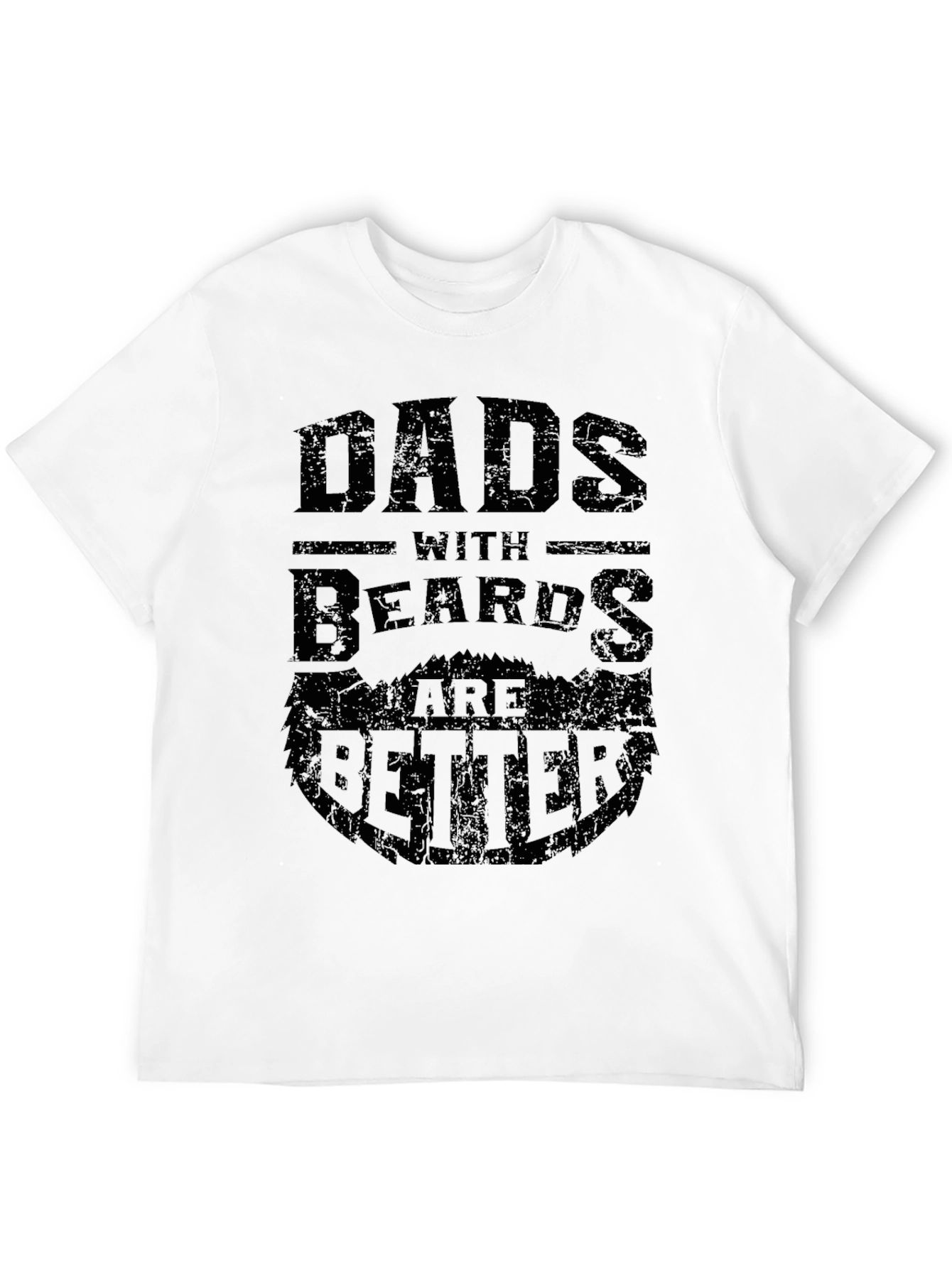 Dads with Beards are Better T-Shirt