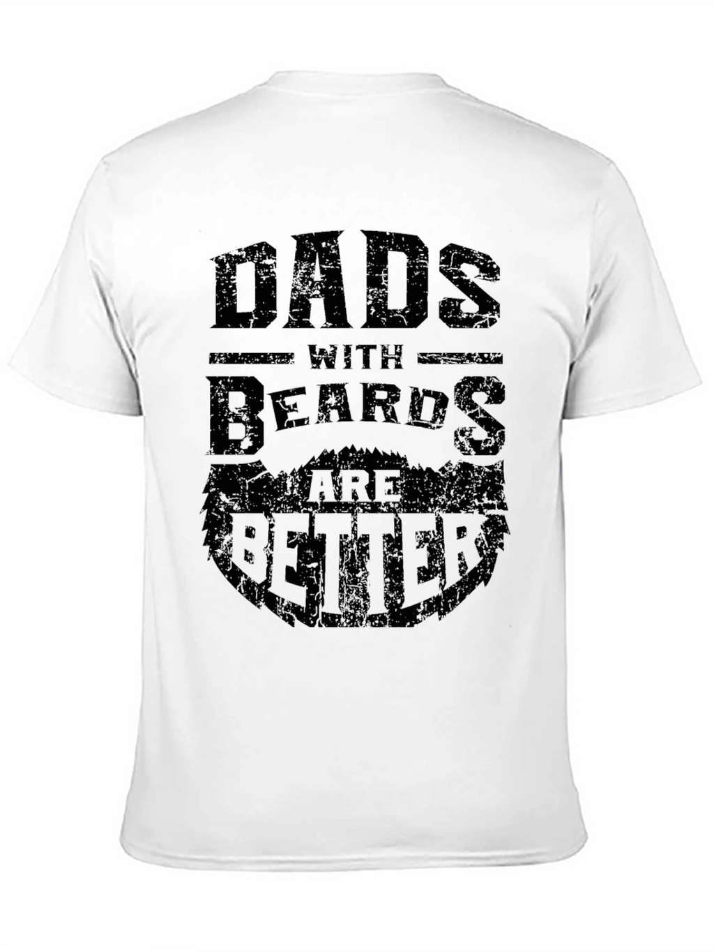 Dads with Beards are Better T-Shirt