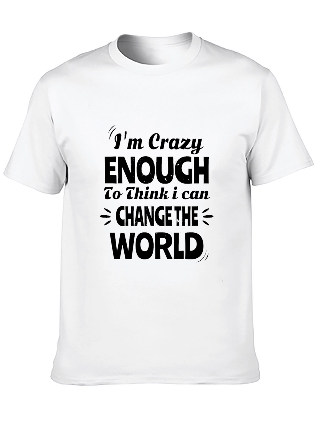Im Crazy Enough Graphic T-Shirt