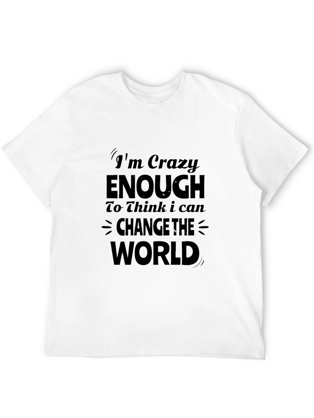 Im Crazy Enough Graphic T-Shirt