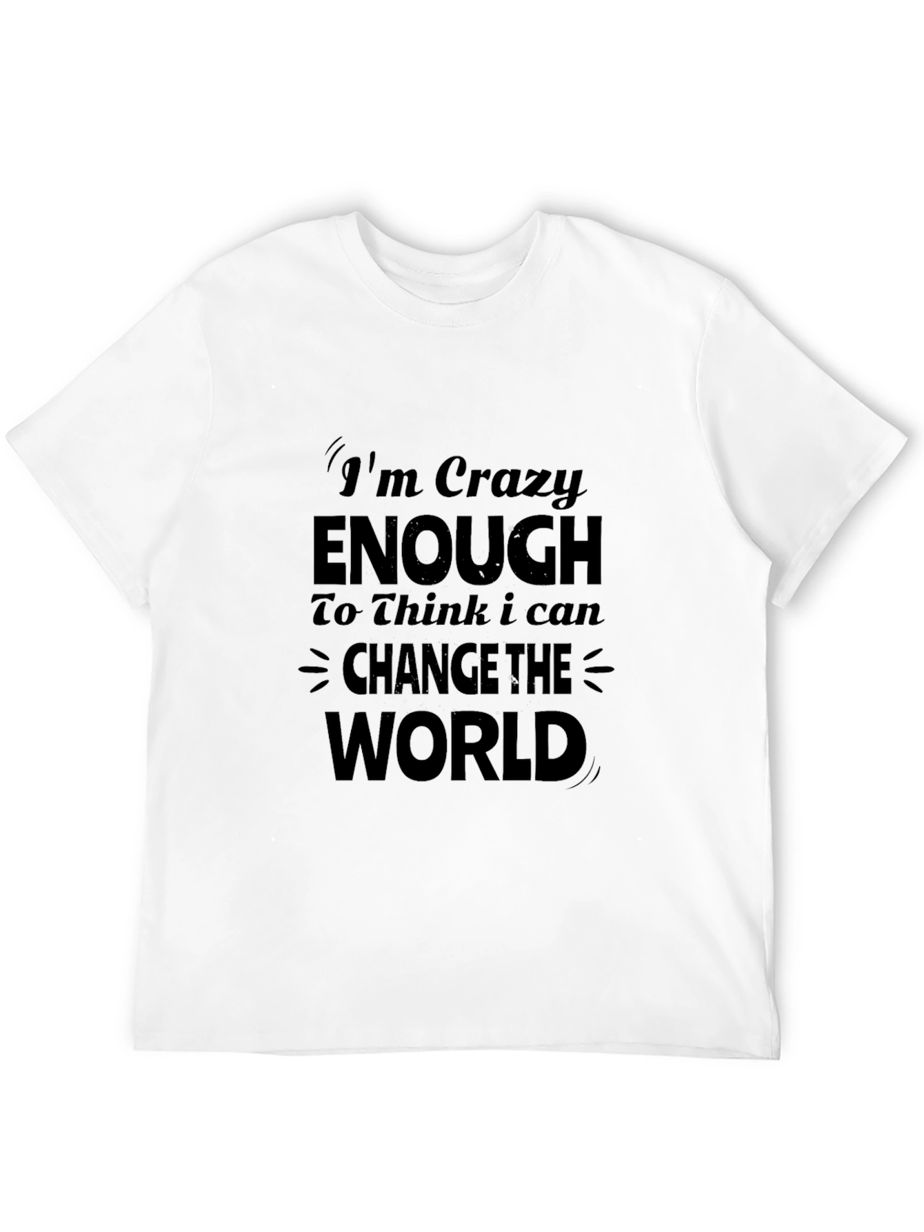 Im Crazy Enough Graphic T-Shirt