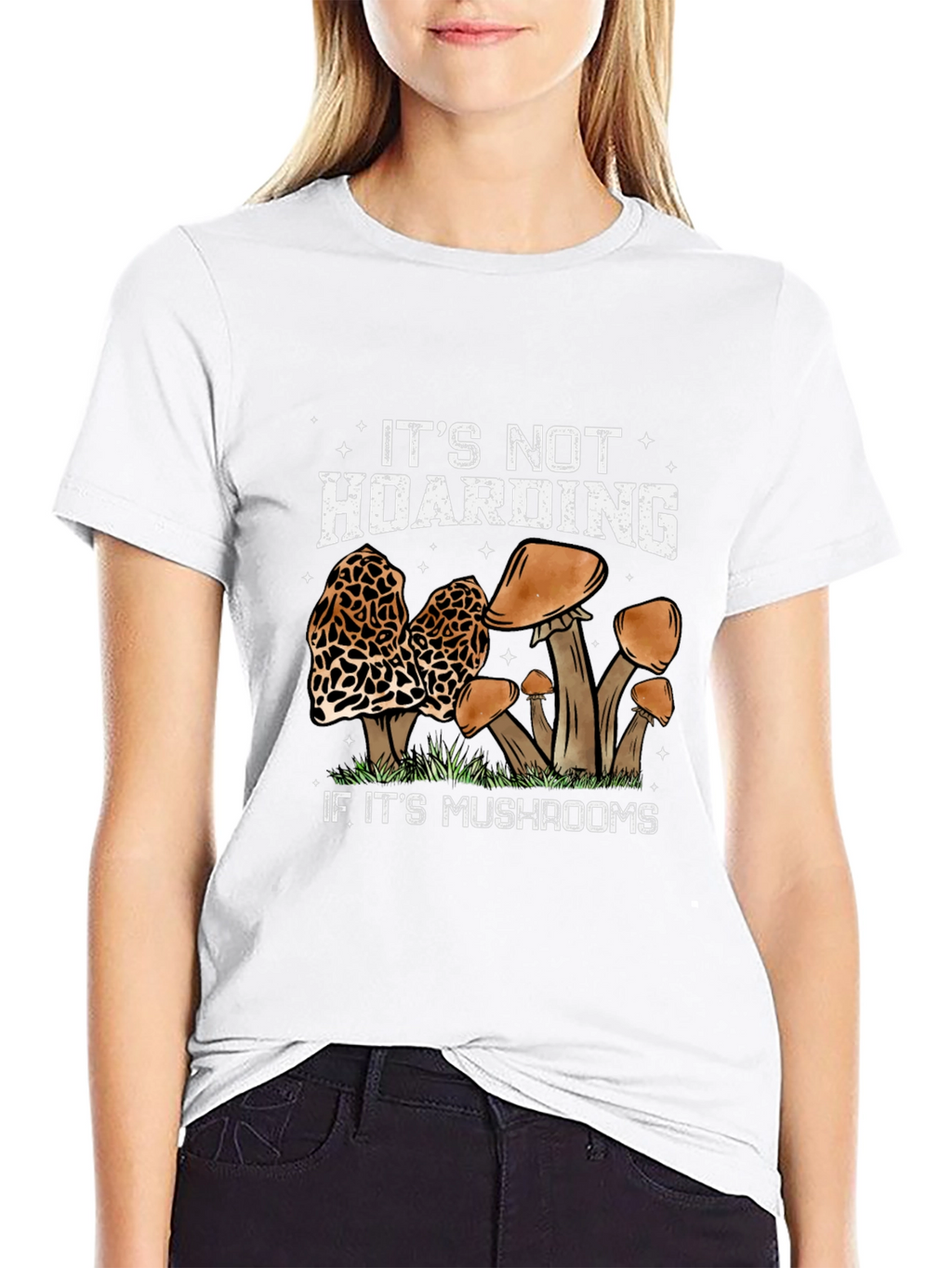 Mushroom Lover T-Shirt: Its Not Hoarding...