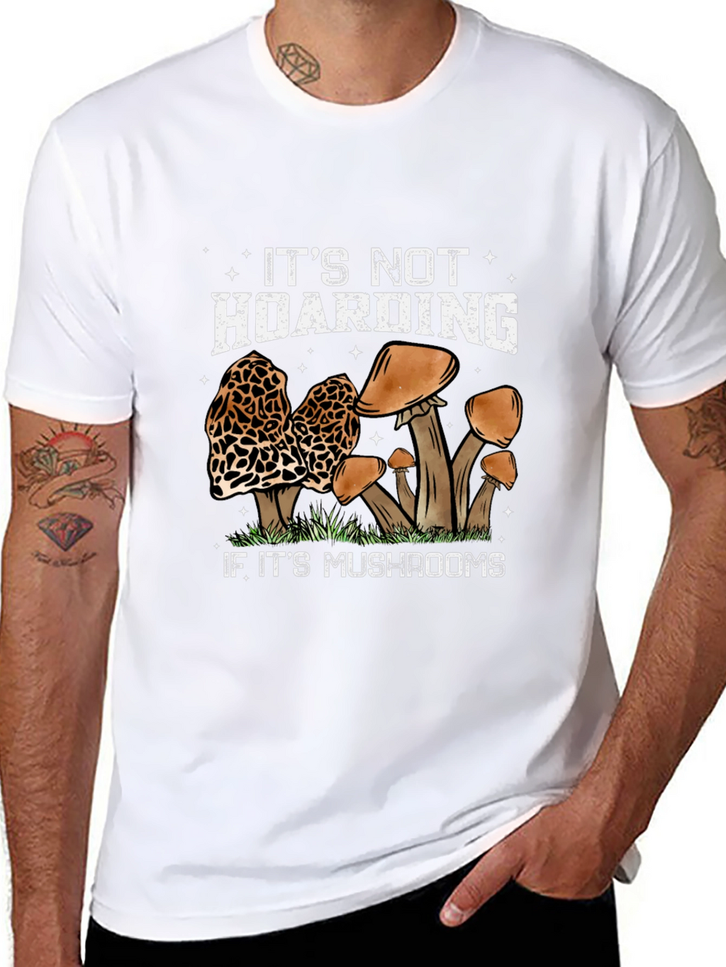 Mushroom Lover T-Shirt: Its Not Hoarding...