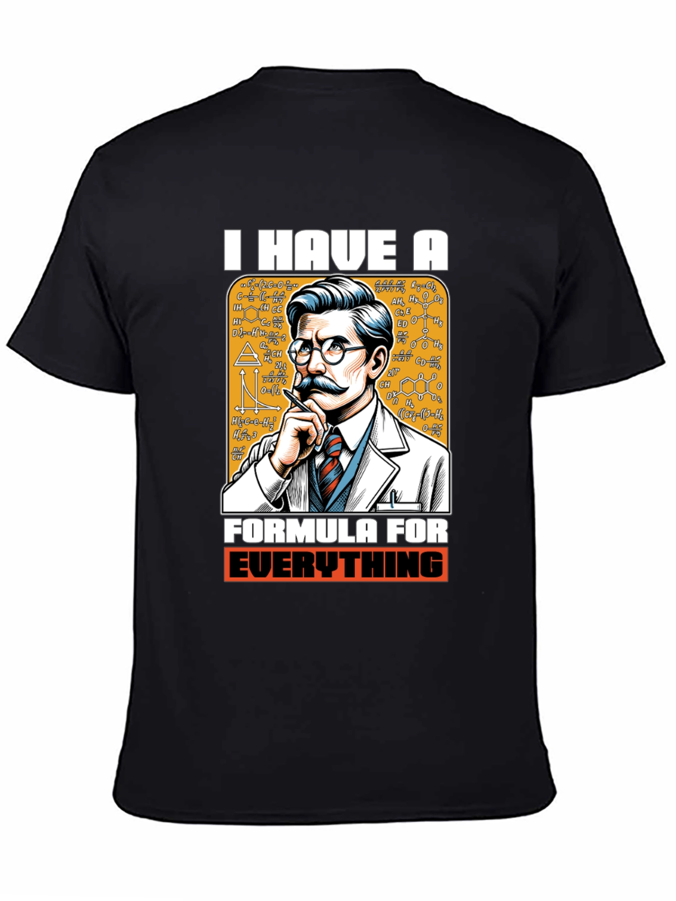 I Have A Formula For Everything Graphic Tee