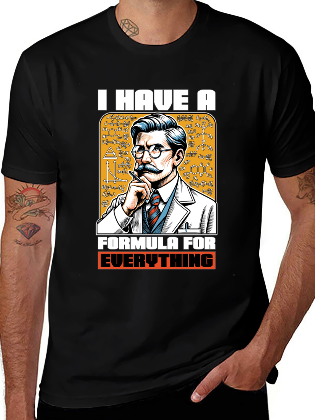 I Have A Formula For Everything Graphic Tee