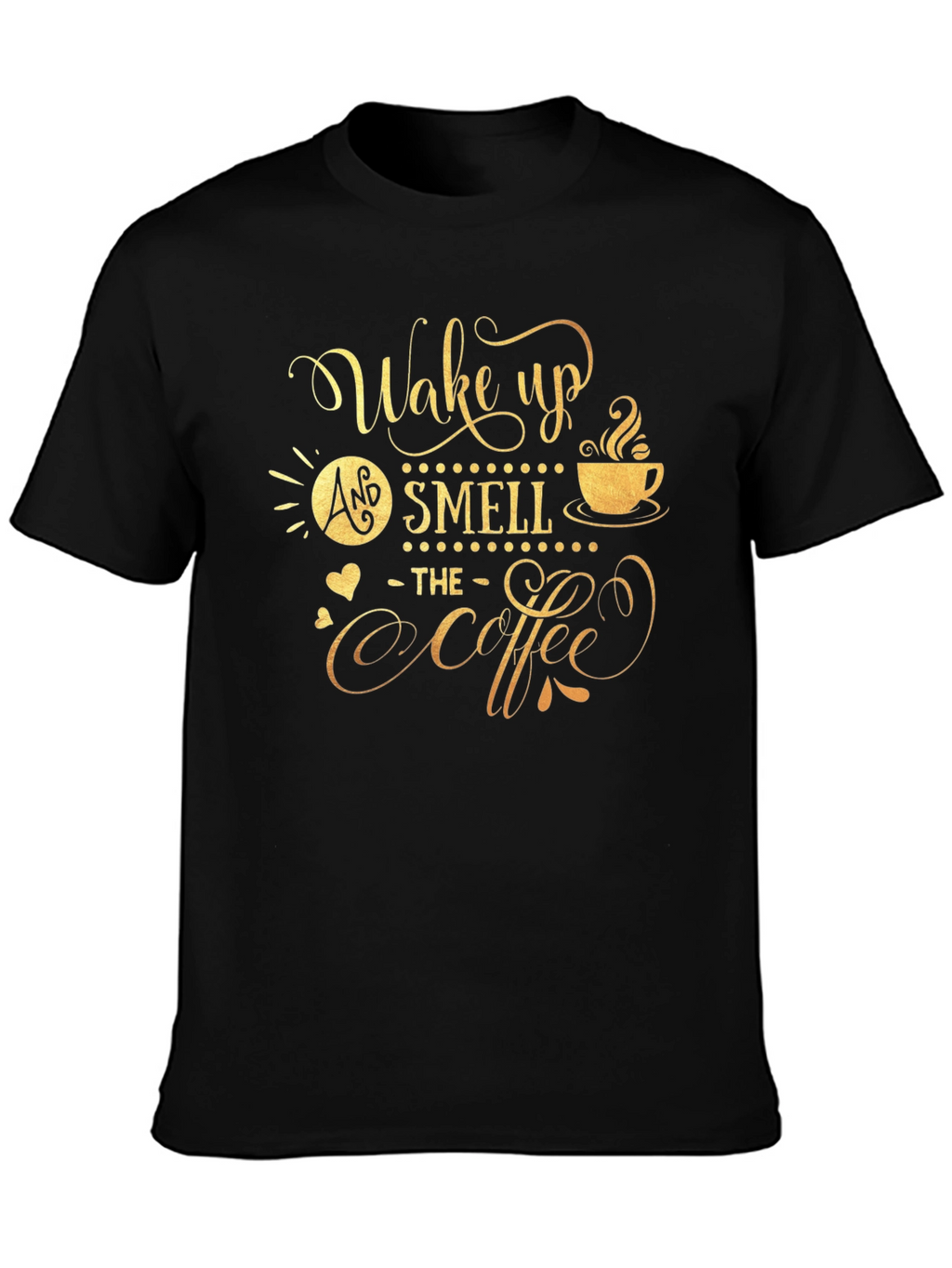 Wake Up and Smell the Coffee Graphic Tee