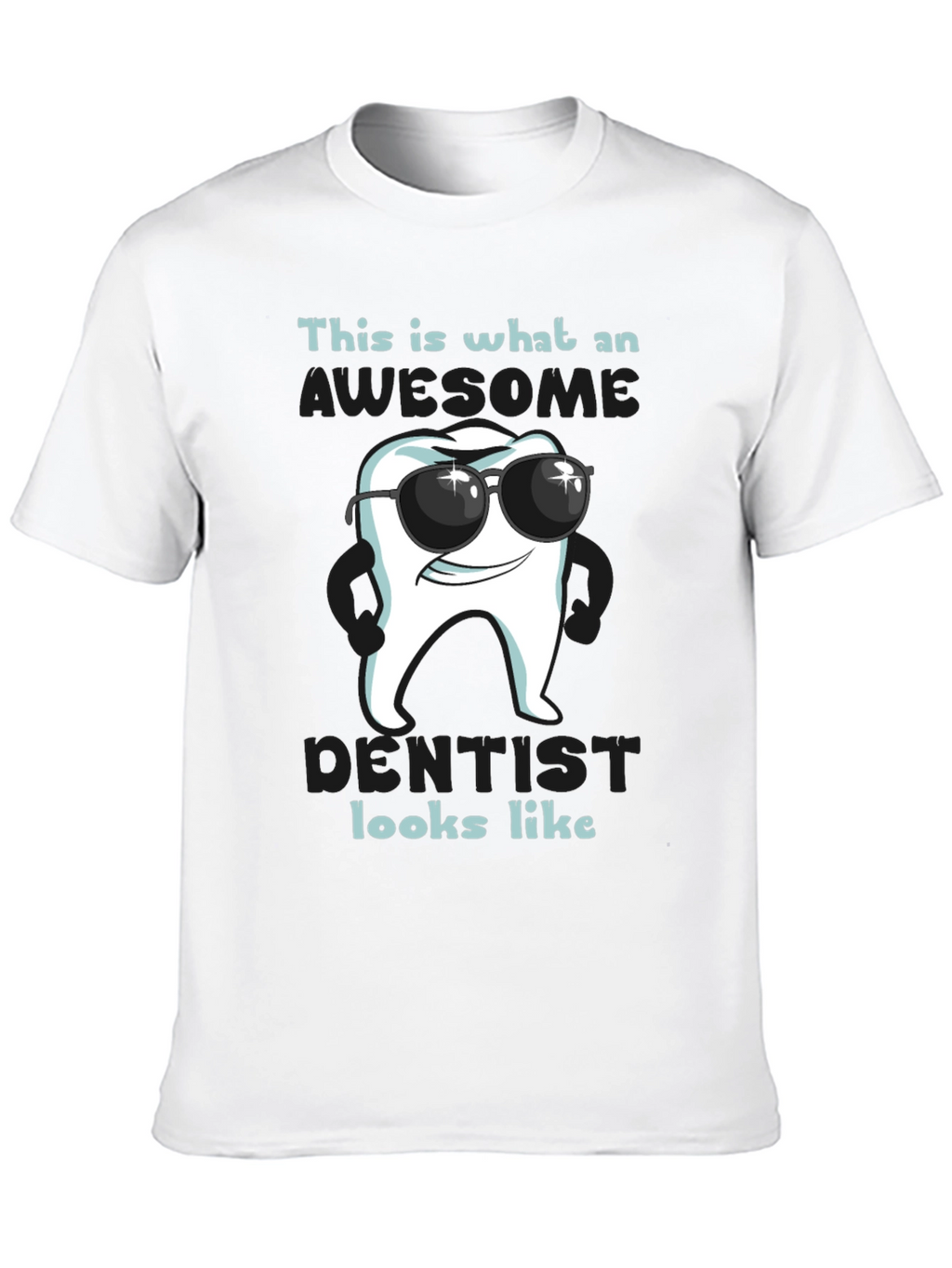 Awesome Dentist T-Shirt - Cool Tooth Design