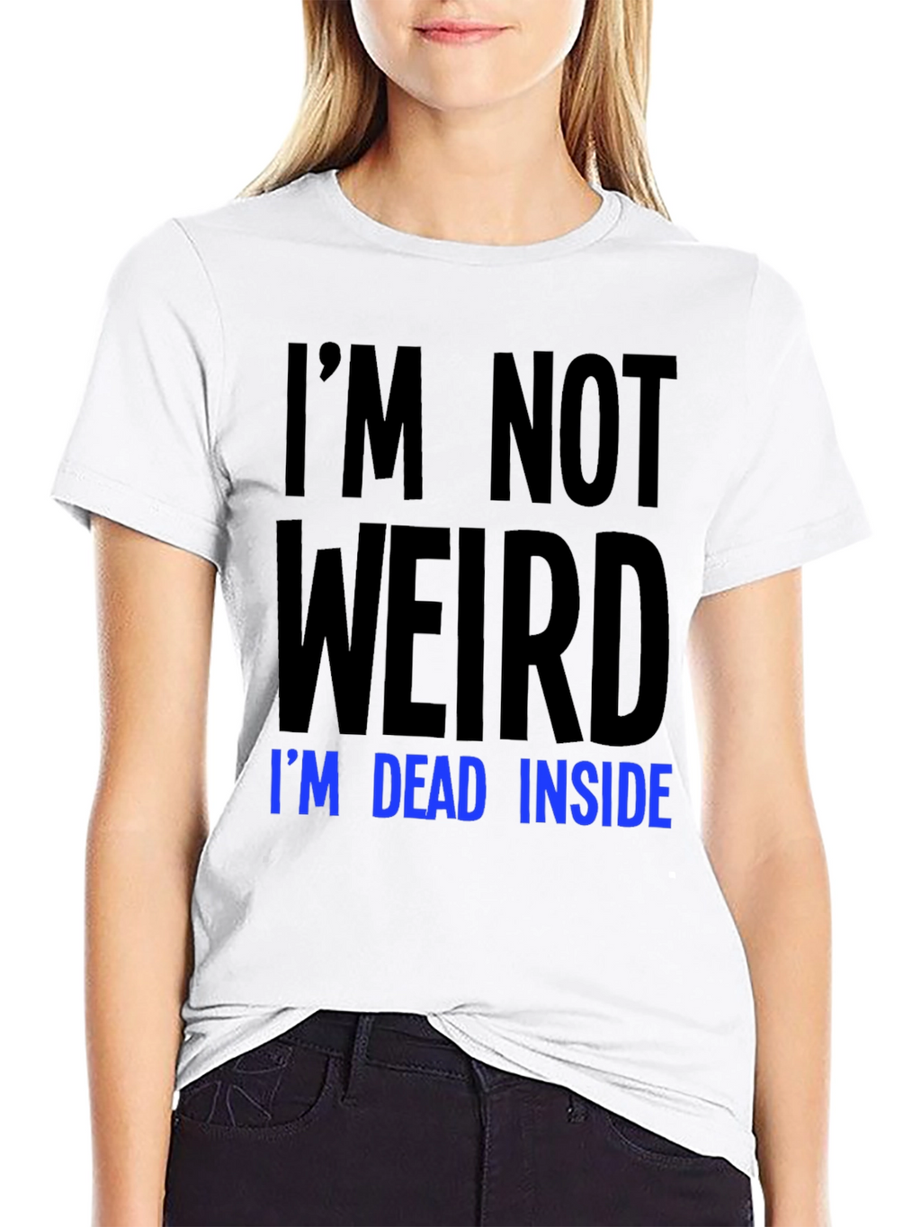 Im Not Weird Im Dead Inside T-Shirt