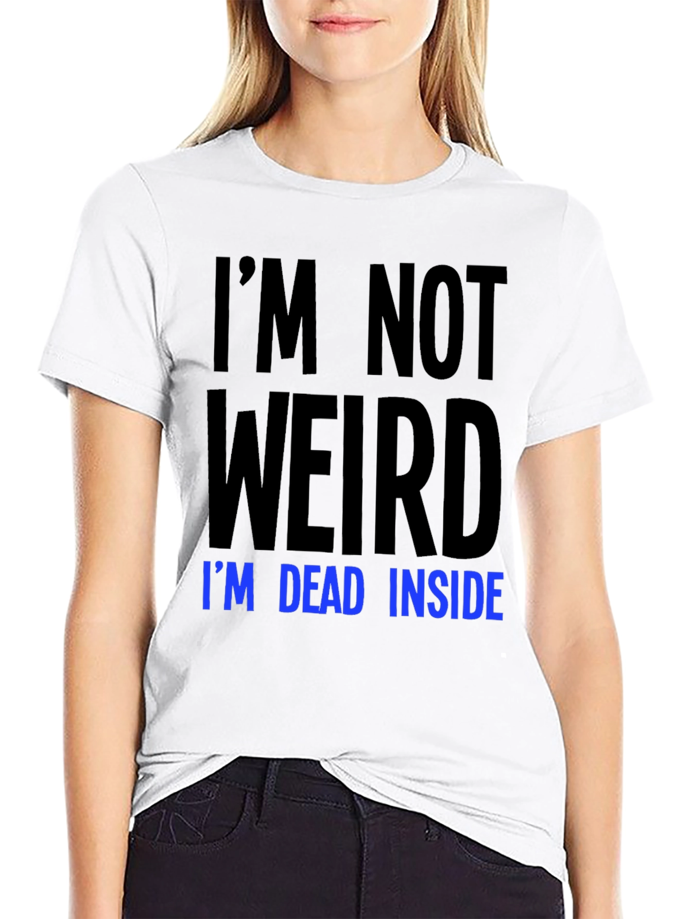 Im Not Weird Im Dead Inside T-Shirt